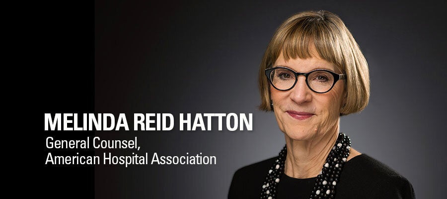 Melinda Reid Hatton, General Counsel, American Hospital Association