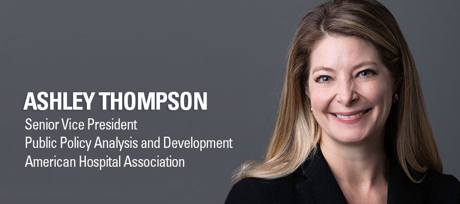 Ashley Thompson, senior vice president of public policy analysis and development, AHA