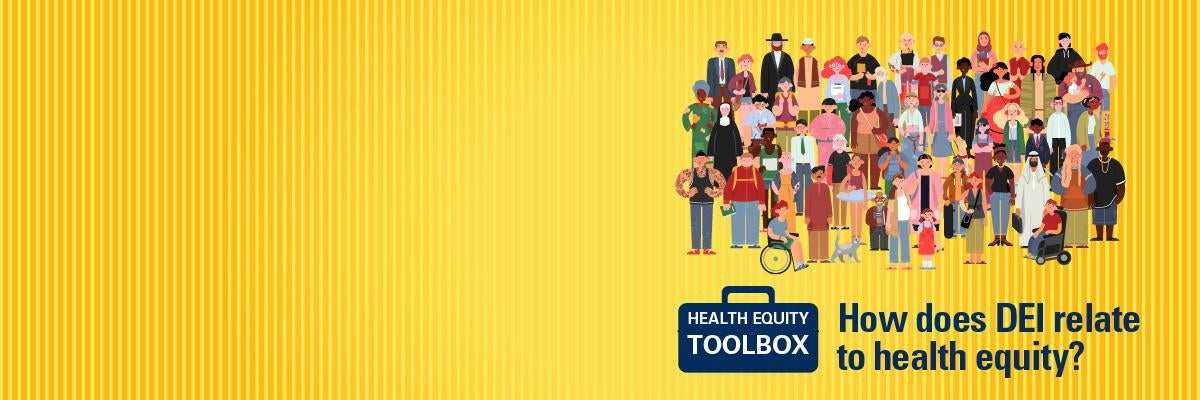 Health Equity Toolbox: How Does DEI relate to health equity